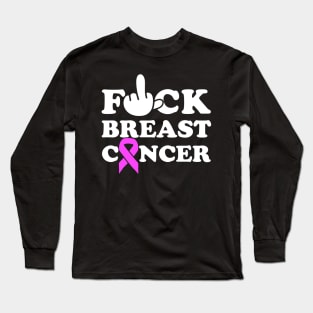 F*ck Breast Cancer Awareness Pink Ribbon Gift Long Sleeve T-Shirt